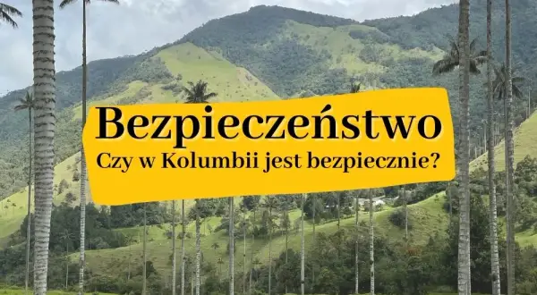 Czy w Kolumbii jest bezpiecznie? Odkryj prawdę o bezpieczeństwie podróżnych