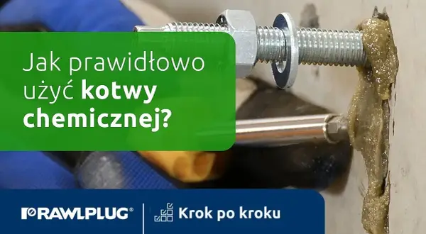 Kotwa chemiczna nie trzyma - poznaj przyczyny i rozwiązania problemów
