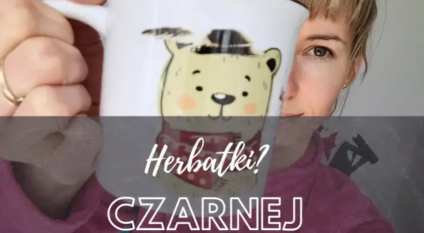 Czarna herbata dla dziecka – od kiedy jest bezpieczna i jakie są skutki?