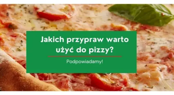 Najlepsze przyprawy do pizzy, które zmienią Twój smak na zawsze