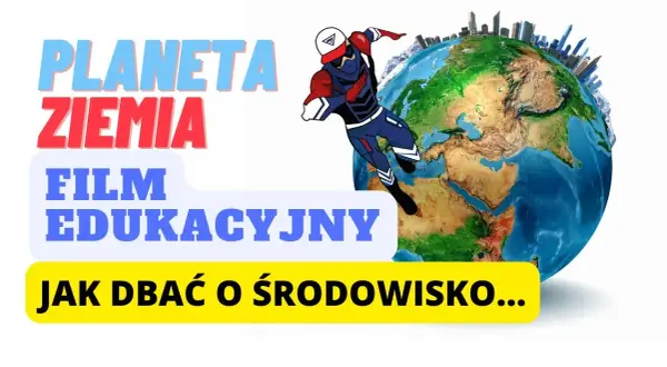 Jak dbać o środowisko? Najlepsze filmy edukacyjne, które zmieniają życie