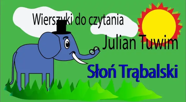 Słoń Trąbalski wiersz – tajemnice i przesłanie w poezji Tuwima
