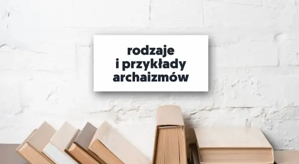 Archaizacja w tekstach kultury: Jak wpływa na autentyczność narracji
