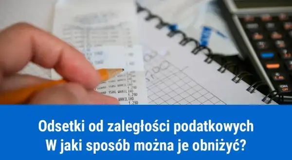Kiedy obniżone odsetki podatkowe? Sprawdź warunki i oszczędności