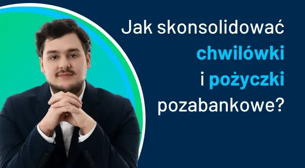 Jak skonsolidować chwilówki, aby uprościć długi i obniżyć raty