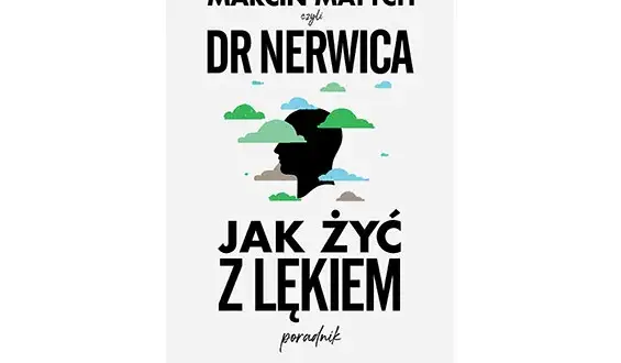 Jak żyć z lękiem i pokonać trudności w codziennym życiu