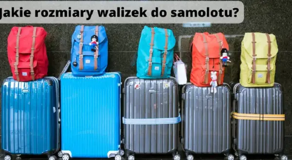 Jakie rozmiary walizek do samolotu? Uniknij problemów z bagażem na lotnisku!