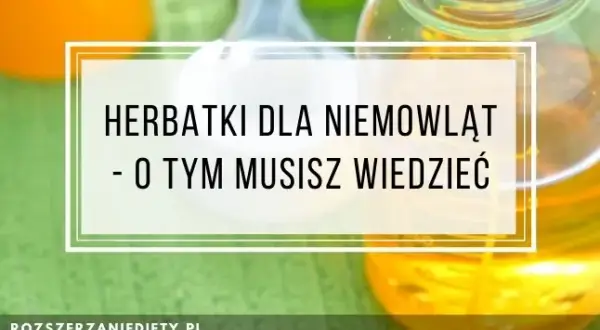 Jaka herbata dla rocznego dziecka? Bezpieczne i zdrowe opcje dla malucha