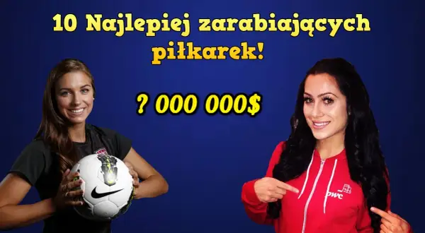 Ile zarabiają piłkarki nożne? Prawda o zarobkach kobiet w piłce nożnej