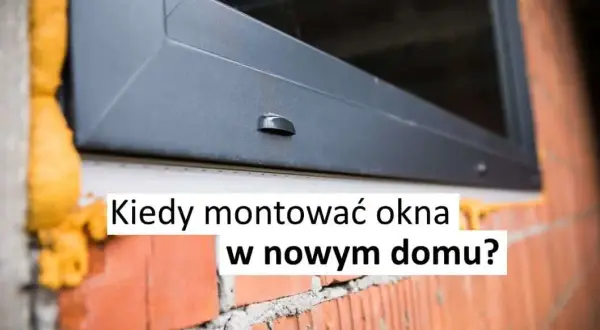Kiedy wstawiać okna w nowym domu? Kluczowe etapy i porady