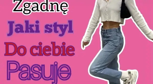 Quiz: Jaki styl do ciebie pasuje? Sprawdź i znajdź swój idealny wygląd!