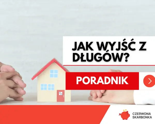 Model domu, ręce złożone w geście troski i napis "Jak wyjść z długów?". Poradnik finansowy.
