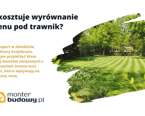 Ile kosztuje wyrównanie terenu pod trawnik? Dowiedz się, jakie czynniki wpływają na cenę i jak przygotować działkę.
