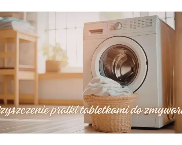 Jak wyczyścić pralkę tabletką do zmywarki? Prosty sposób na świeżość i czystość Twojego sprzętu AGD.