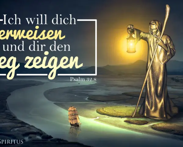 Goldene Gestalt mit Laterne und Stab weist den Weg, wie in Psalm 32,8. Ein Segelschiff navigiert durch eine Flusslandschaft.