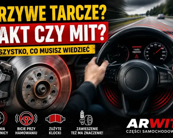 Krzywe tarcze hamulcowe objawy: drgania kierownicy, bicie przy hamowaniu. Poznaj fakty i mity!