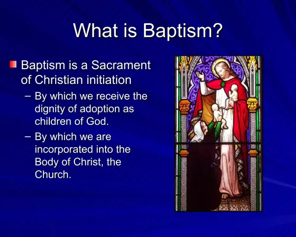 What is Baptism? A sacrament of Christian initiation, by which we receive adoption as children of God and are incorporated into the Body of Christ.