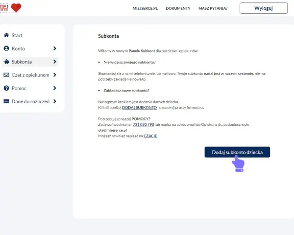 Jak zapisać dziecko do fundacji? Kliknij "Dodaj subkonto dziecka" i uzupełnij formularz. W razie pytań zadzwoń lub napisz maila.