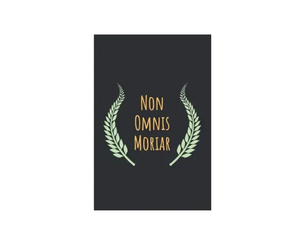 Wieniec laurowy otacza napis "Non omnis moriar", symbolizując nieśmiertelność dzieł.