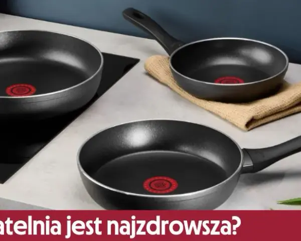 Najzdrowsza patelnia: wybór bez toksyn dla zdrowego gotowania