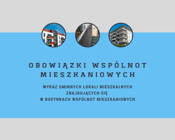 Obowiązki wspólnot mieszkaniowych: wykaz gminnych lokali mieszkalnych w budynkach wspólnot.