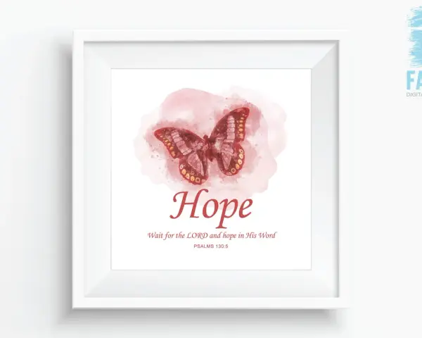 Gerahmtes Bild mit Schmetterling und dem Wort "Hope". Darunter steht "Wait for the LORD and hope in His Word", Psalm 130:5.