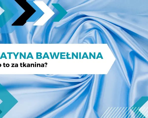Błękitna satyna bawełniana, gładka i lekko śliska, z tekstem "Satyna bawełniana co to za tkanina?".