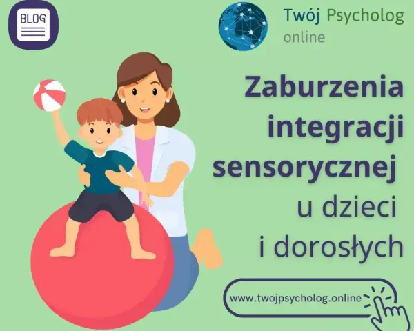 Zaburzenie integracji sensorycznej u dziecka - objawy i przyczyny, które warto znać