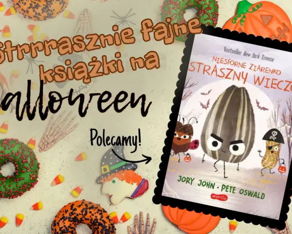 Strraszne książki na Halloween! Polecamy "Niesforne ziarenko. Straszny wieczór" Jory'ego Johna. Idealne na straszny wieczór!
