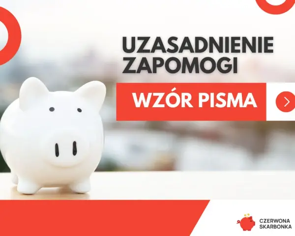 Biała świnka skarbonka obok napisu "UZASADNIENIE ZAPOMOGI" i "WZÓR PISMA". Pomoc w uzyskaniu zapomogi socjalnej.
