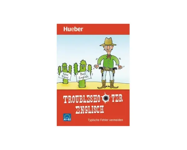 Ein Cowboy mit zwei Kakteen, die "False Friend" und "Bad English" tragen. Das Buch "Troubleshooter Englisch" hilft, typische Fehler zu vermeiden, wie sie im passiven Infinitiv vorkommen können.