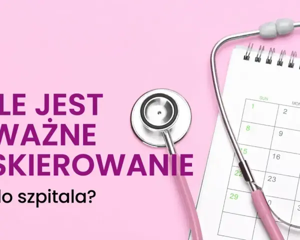 Stetoskop i kalendarz przypominają, ile ważne jest skierowanie do szpitala. Planuj wizyty!
