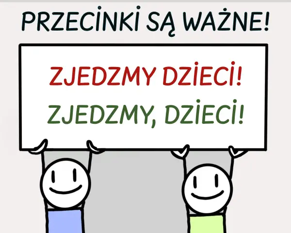 Tablica z napisem "PRZECINKI SĄ WAŻNE!". Dwa zdania: "ZJEDZMY DZIECI!" i "ZJEDZMY, DZIECI!". Różnica w przecinku zmienia sens.