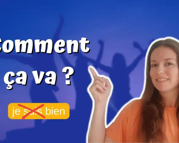 Mujer sonriente señala "Comment ça va?" y un botón tachado "je suis bien".