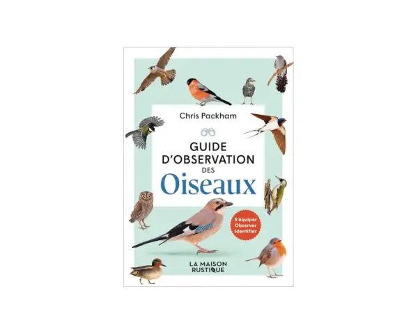 Guide d'observation des oiseaux de Chris Packham, parfait pour un séjour ornithologique en France. Illustré de nombreux oiseaux.