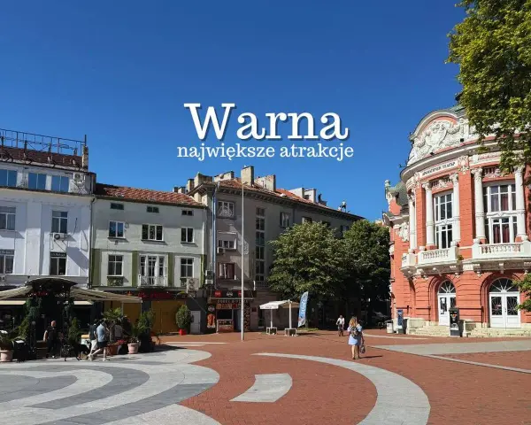 Warna: największe atrakcje miasta, w tym teatr i plac z kawiarniami.