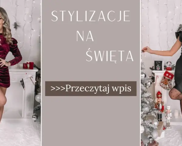Stylizacje na święta: Idealny strój na każdą okazję - porady