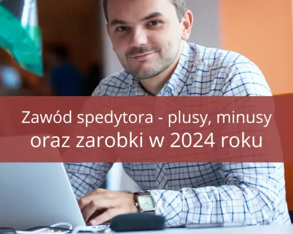 Kariera spedytora w Polsce: przewodnik krok po kroku i zarobki