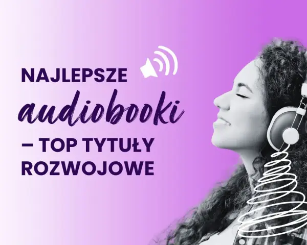 Kobieta słucha najlepsze audiobooki, top tytuły rozwojowe.
