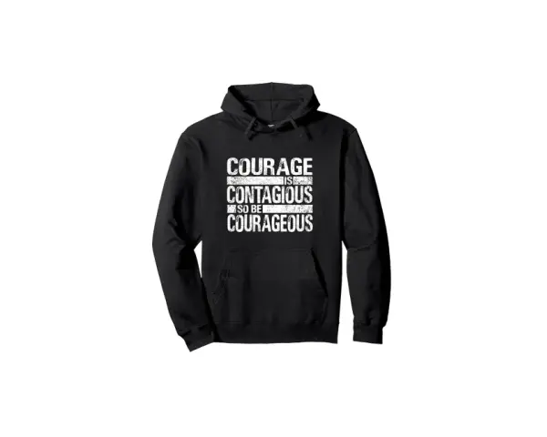 Czarna bluza z kapturem z białym napisem "COURAGE IS CONTAGIOUS SO BE COURAGEOUS".
