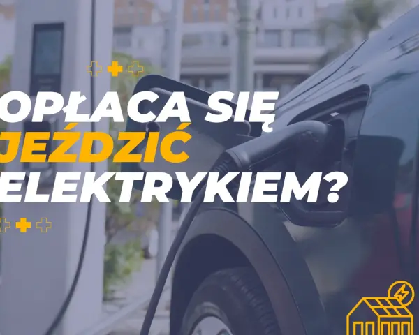 Ile kosztuje ładowanie elektryka? Sprawdź, jak jeździć tanio!