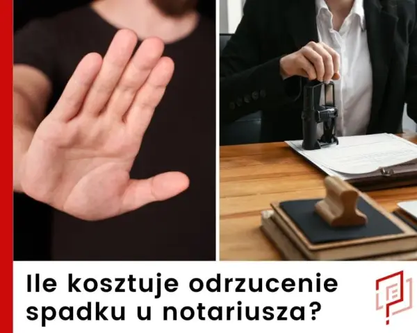 Spadek u notariusza: zrzeczenie czy odrzucenie? Poznaj koszty!