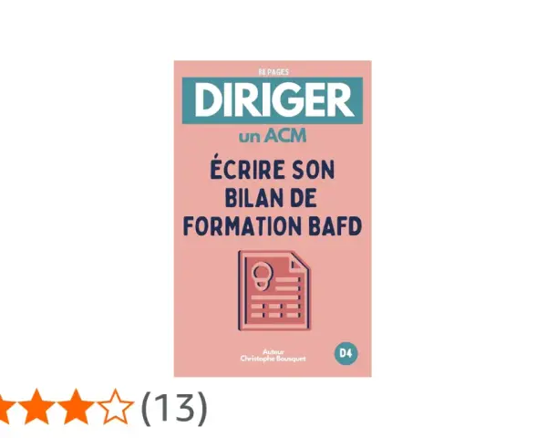 Livre "Diriger un ACM : Écrire son bilan de formation BAFD". Guide pour la direction d'ACM et la rédaction du bilan de formation BAFD.