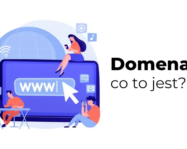 Domena internetowa: Co to jest? Przewodnik od A do Z (nie daj się nabić!)