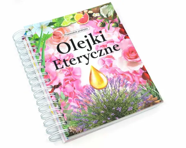 Przewodnik praktyczny "Olejki Eteryczne" z lawendą, różami i kroplą złocistego olejku. Dowiedz się, jak używać olejków eterycznych.