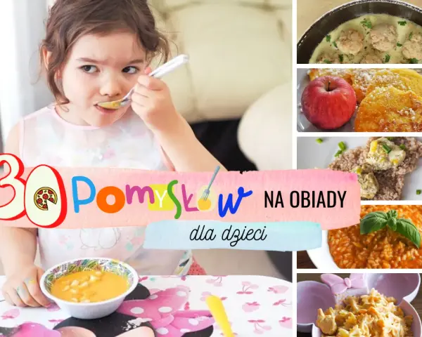 Obiady dla dzieci: Sprawdzone przepisy i triki na niejadka