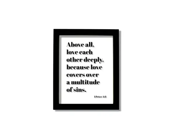 Framed text reads: "Above all, love each other deeply, because love covers over a multitude of sins. 1 Peter 4:8.