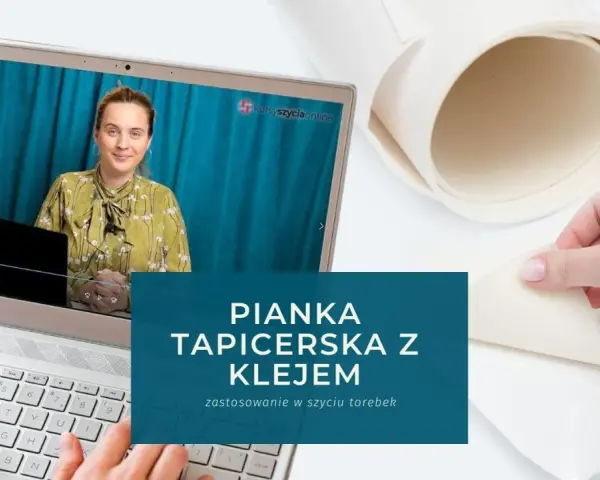 Pianka tapicerska z klejem to świetny sposób, czym usztywnić torebkę. Zobacz, jak łatwo ją zastosować w szyciu.