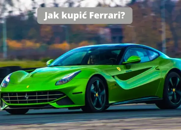 Jak kupić Ferrari: kluczowe kroki i pułapki, które warto znać