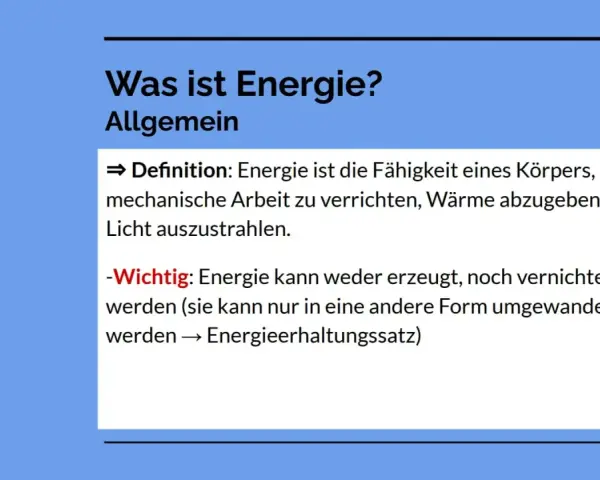 Was ist Energie? Die Fähigkeit, Arbeit zu verrichten, Wärme abzugeben oder Licht auszustrahlen. Energie kann nicht erzeugt oder vernichtet, nur umgewandelt werden.